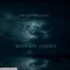 Dip Sick-Real Music - Never Lose Yourself - Single